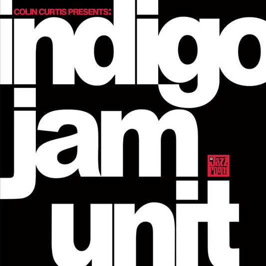Indigo Jam Unit : Colin Curtis Presents: indigo jam unit (12", Album, Comp)