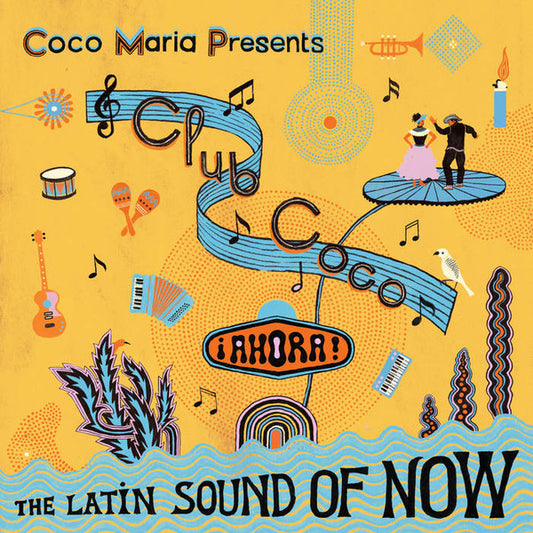 Various : Coco Mar​í​a Presents Club Coco ¡Ahora! The Latin Sound Of Now (LP, Comp, Ltd, Yel)