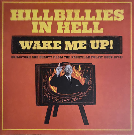 Various : Hillbillies In Hell: Wake Me Up! Brimstone And Beauty From The Nashville Pulpit (1952-1974) (LP, Comp, Ltd, RM, Arm)