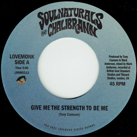 Soulnaturals Featuring Chalibrann : Give Me The Strength To Be Me (7")