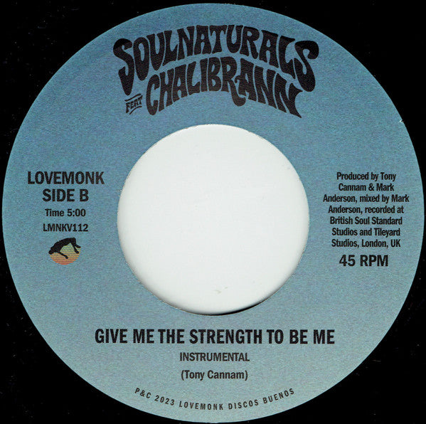 Soulnaturals Featuring Chalibrann : Give Me The Strength To Be Me (7")