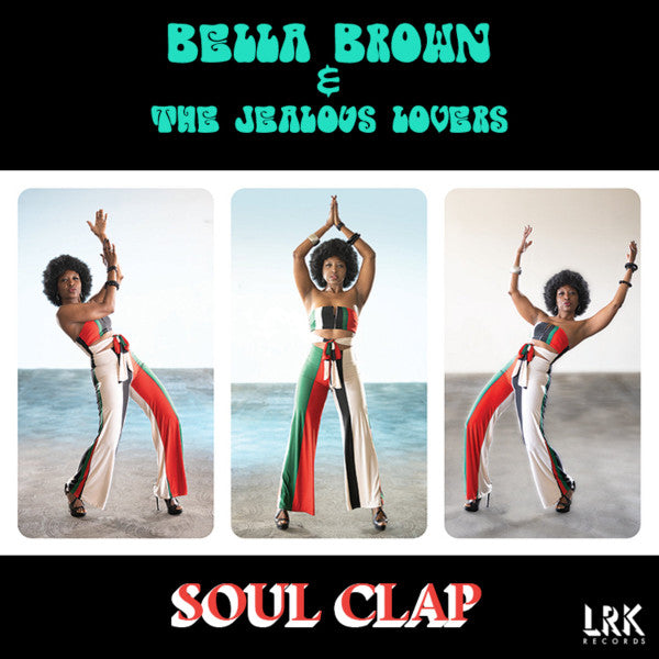 Bella Brown & The Jealous Lovers : Soul Clap (LP)