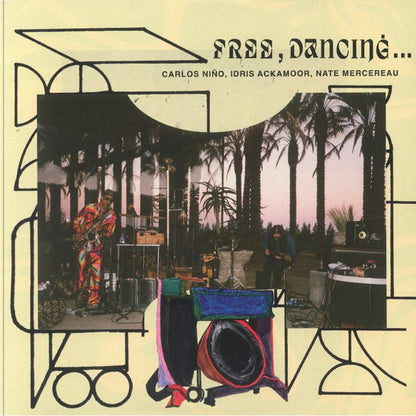 Carlos Niño, Idris Ackamoor, Nate Mercereau : Free, Dancing... (LP, Album)
