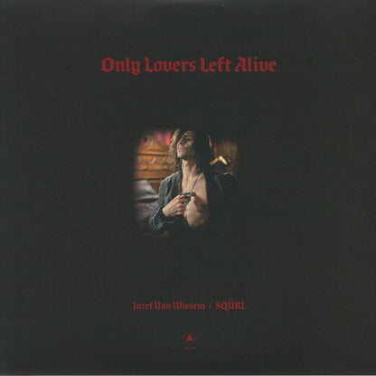 Jozef Van Wissem / SQÜRL : Only Lovers Left Alive (2xLP, Album, Num, RE, Tra)