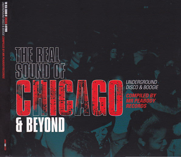 Various : The Real Sound Of Chicago & Beyond (Underground Disco & Boogie) (2xCD, Comp)