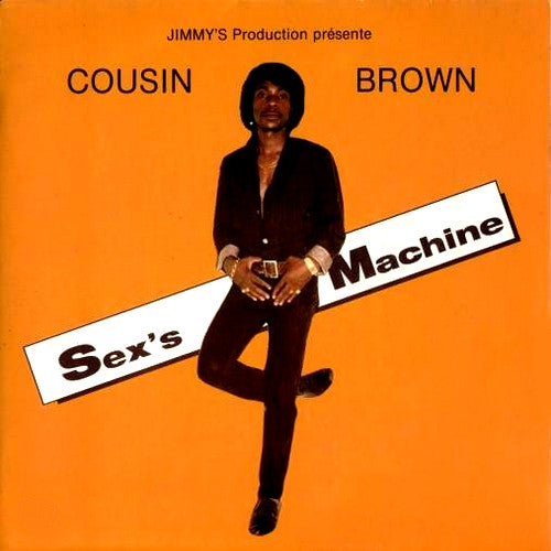 Cousin Brown : Sex's Machine (7")