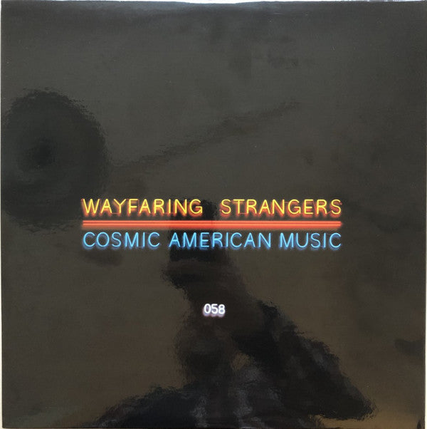 Various : Wayfaring Strangers: Cosmic American Music (2xLP, Comp)