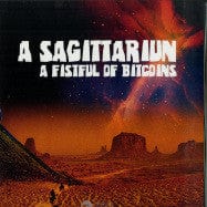 A Sagittariun - A FISTFUL OF BIT COINS (12") Elastic Dreams Vinyl