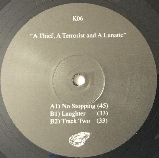 A Thief, A Terrorist And A Lunatic - No Stopping / Laughter / Track Two (12") K (13),Eclipsed Records Vinyl