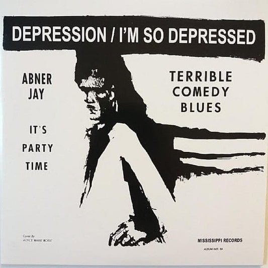 Abner Jay – Depression / I'm So Depressed (7", Mississippi Records) Front Cover