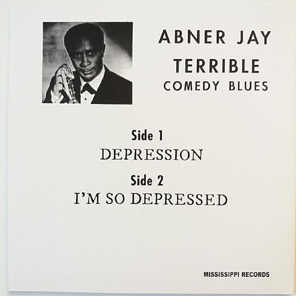Abner Jay – Depression / I'm So Depressed (7", Mississippi Records) Back Cover