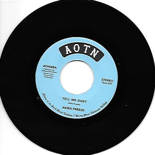 Akira Freeze - Tell Me Baby / I Remember (7") Athens Of The North Vinyl