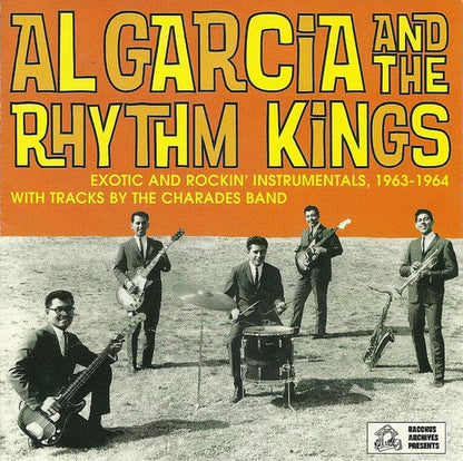 Al Garcia And The Rhythm Kings* - Exotic And Rockin' Instrumentals, 1963-1964 (CD) Bacchus Archives CD 053477113520