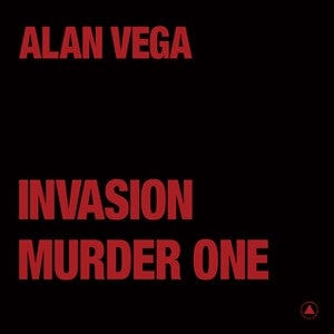 Alan Vega - Invasion / Murder One (12") Sacred Bones Records Vinyl 843563147245