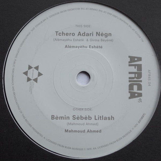 Alèmayèhu Eshèté* / Mahmoud Ahmed - Tchero Adari Nègn / Bèmin Sèbèb Litlash (7") Mr Bongo Vinyl 711969121636