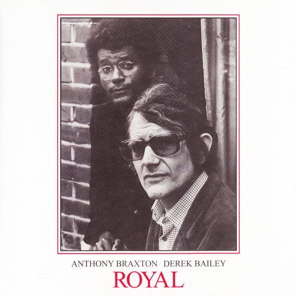 Anthony Braxton Derek Bailey – Royal Volumes 1 & 2 (2xLP, Honest Jon's Records, 2017) Front Cover