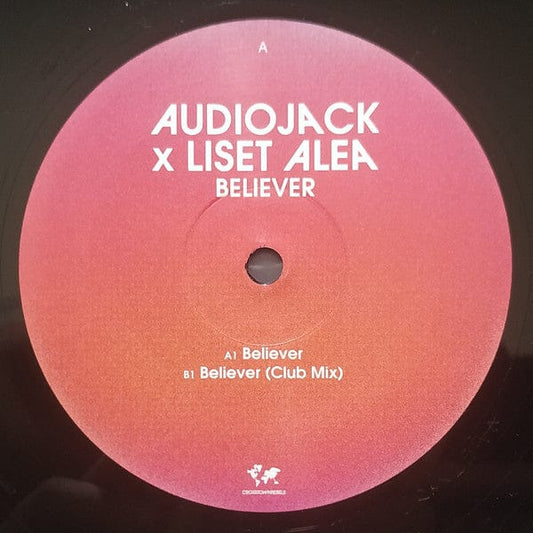 Audiojack x Liset Alea* - Believer (12") Crosstown Rebels Vinyl