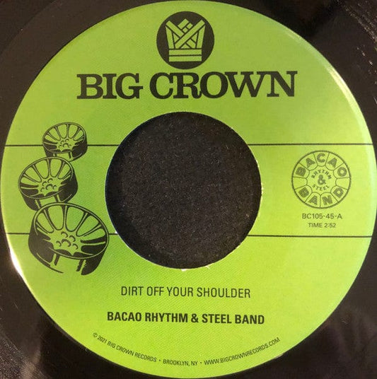 Bacao Rhythm & Steel Band* - Dirt Off Your Shoulder / I Need Somebody To Love Tonight (7") Big Crown Records Vinyl