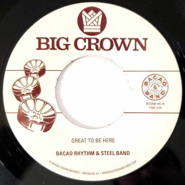 Bacao Rhythm & Steel Band – Great To Be Here (7", Big Crown Records, 2019) Front Cover