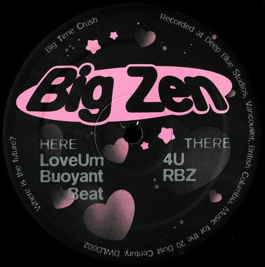 Big Zen - Big Time Crush (12") DustWORLD Vinyl