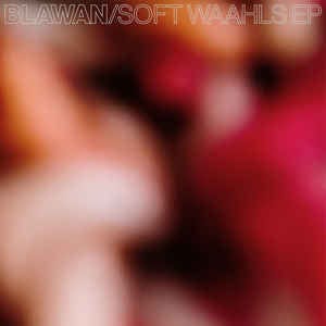 Blawan - Soft Waahls EP (2x12") Ternesc Vinyl