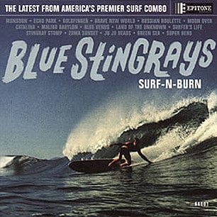 Blue Stingrays - Surf-N-Burn (CD) Epitone Records CD 045778600120