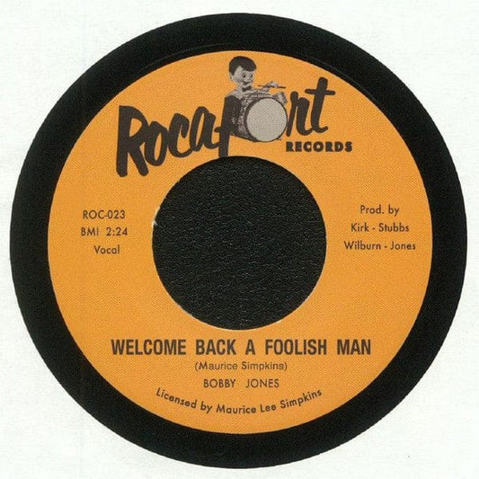 Bobby Jones (7) - Welcome Back A Foolish Man / Lovin' Hard, Livin' Good  (7") Rocafort Records Vinyl