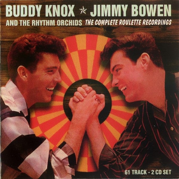 Buddy Knox - Jimmy Bowen And The Rhythm Orchids - The Complete Roulette Recordings (2xCD) Sequel Records CD 5023224227829