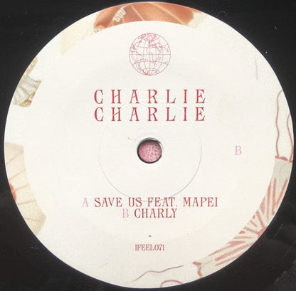 Charlie Charlie (3) - Save Us / Charly (7") International Feel Recordings Vinyl 4251804125017