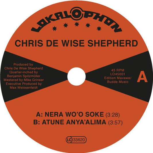 Chris De Wise Shepherd - Nera Wo'O Soke / Atunye Anya'Alima (7", Single) Lokalophon