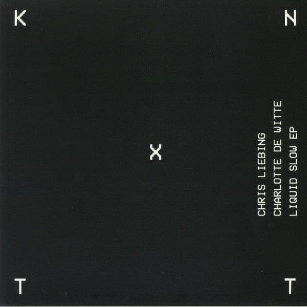 Chris Liebing / Charlotte De Witte - Liquid Slow EP (12", EP) on KNTXT at Further Records