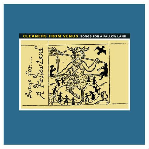 Cleaners From Venus - Songs For A Fallow Land (LP) Captured Tracks Vinyl 817949018160
