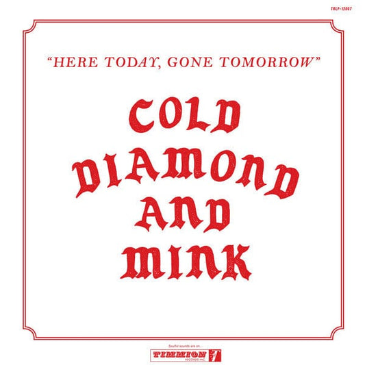 Cold Diamond & Mink - Here Today, Gone Tomorrow on Timmion Records at Further Records