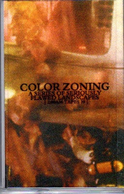 Color Zoning – A Series Of Seriously Flawed Landscapes (Cassette, 2:00AM Tapes, 2011) Front Cover