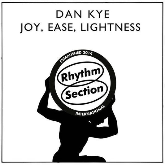 Dan Kye - Joy, Ease, Lightness (12") Rhythm Section International Vinyl