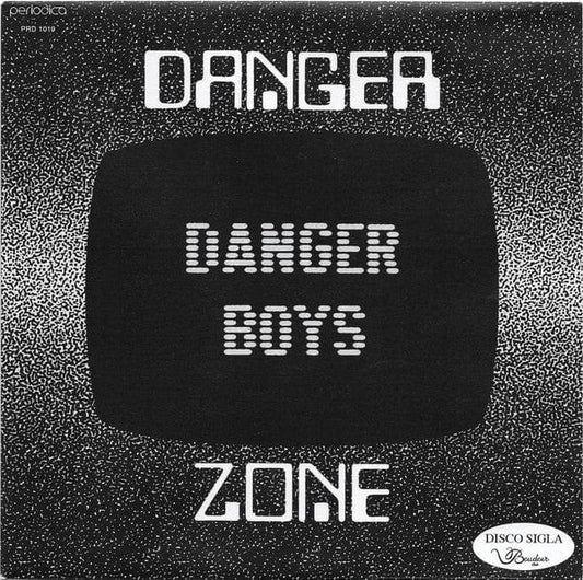 Danger Boys (2) - Danger Zone (7") Periodica Records Vinyl