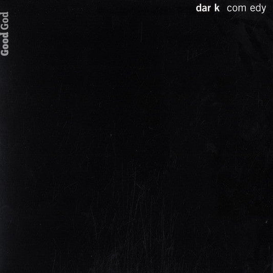 Dark Comedy - Good God (12") Poussez! Vinyl