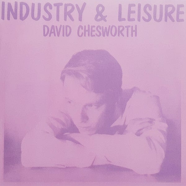 David Chesworth – Industry & Leisure (LP, B.F.E Records, 2021) Front Cover