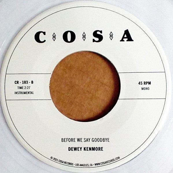 Dewey Kenmore - Before We Say Goodbye (7") Cosa Records Vinyl 674862657650