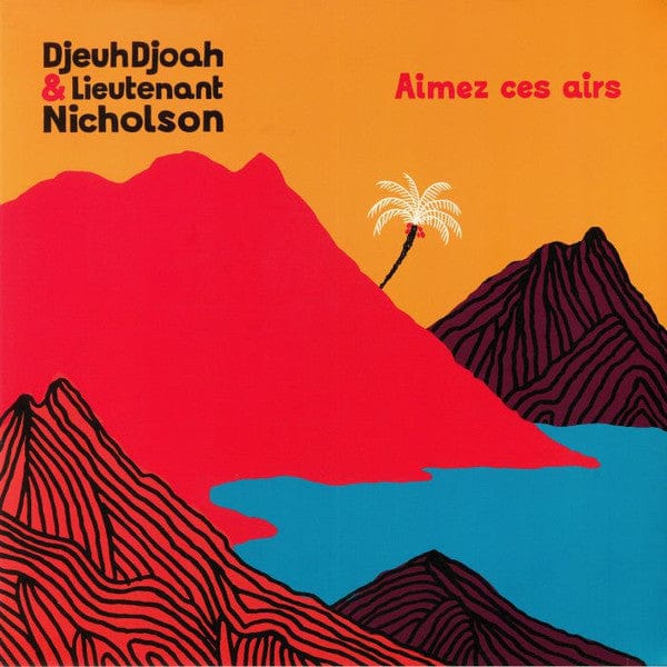 DjeuhDjoah & Lieutenant Nicholson - Aimez Ces Airs (2xLP) Hot Casa Records Vinyl 3516628274312