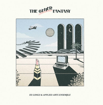 Ed Longo & Applied Arts Ensemble* - The Other Fantasy (12") Early Sounds Recordings Vinyl