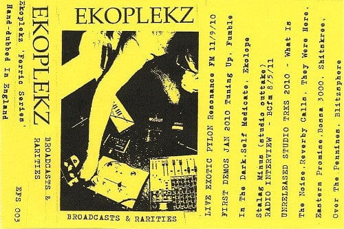 Ekoplekz - Broadcasts & Rarities (Cassette) Not On Label (Ekoplekz Self-released) Cassette