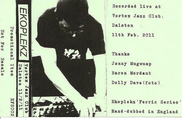 Ekoplekz - Vortex Jazz Club, Dalston, 11/2/11 (Cassette) Not On Label (Ekoplekz Self-released) Cassette