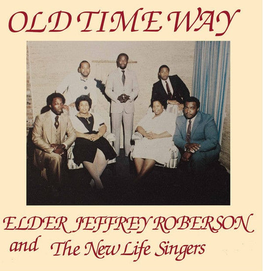 Elder Jeffrey Roberson And The New Life Singers - Old Time Way (LP) High Jazz* Records Vinyl