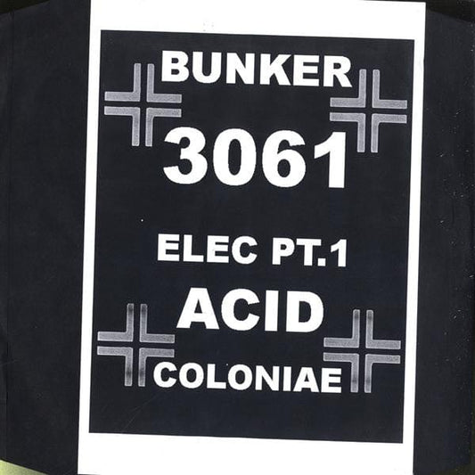 Elec Pt1 - Acid Coloniae (12") Bunker Records Vinyl