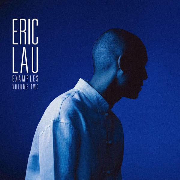 Eric Lau – Examples Volume Two (LP, Blue, First Word Records, 2018) Front Cover