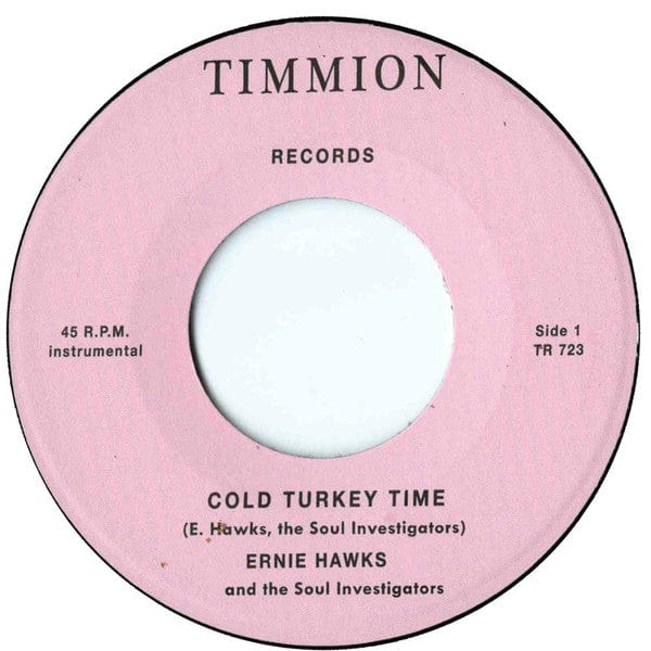 Ernie Hawks And The Soul Investigators - Cold Turkey Time (7") Timmion Records Vinyl