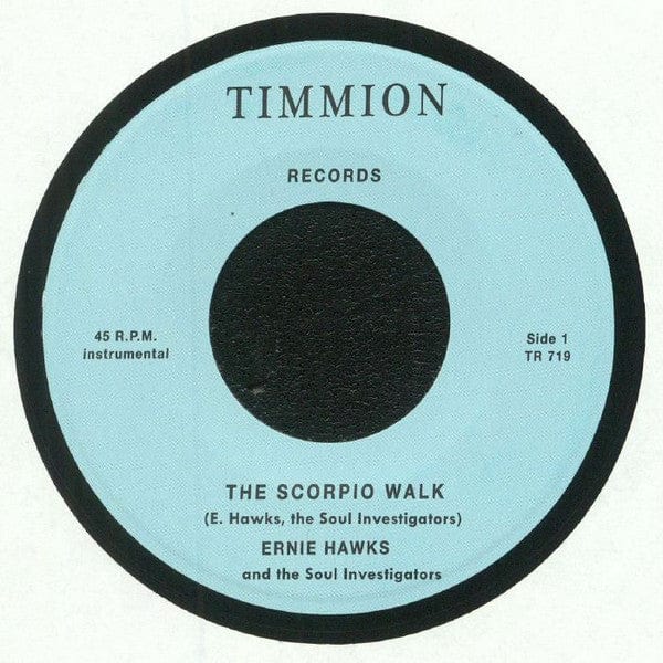 Ernie Hawks And The Soul Investigators - The Scorpio Walk (Instrumental) / Message Of Love (Instrumental) (7", Single) Timmion Records