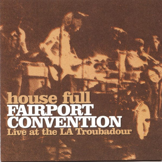 Fairport Convention - House Full - Live At The LA Troubadour (CD) Island Records, Island Records CD 731458637622