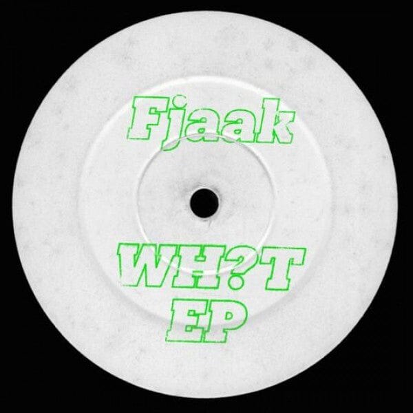 FJAAK - Wh?t EP (12") Tectonic Vinyl